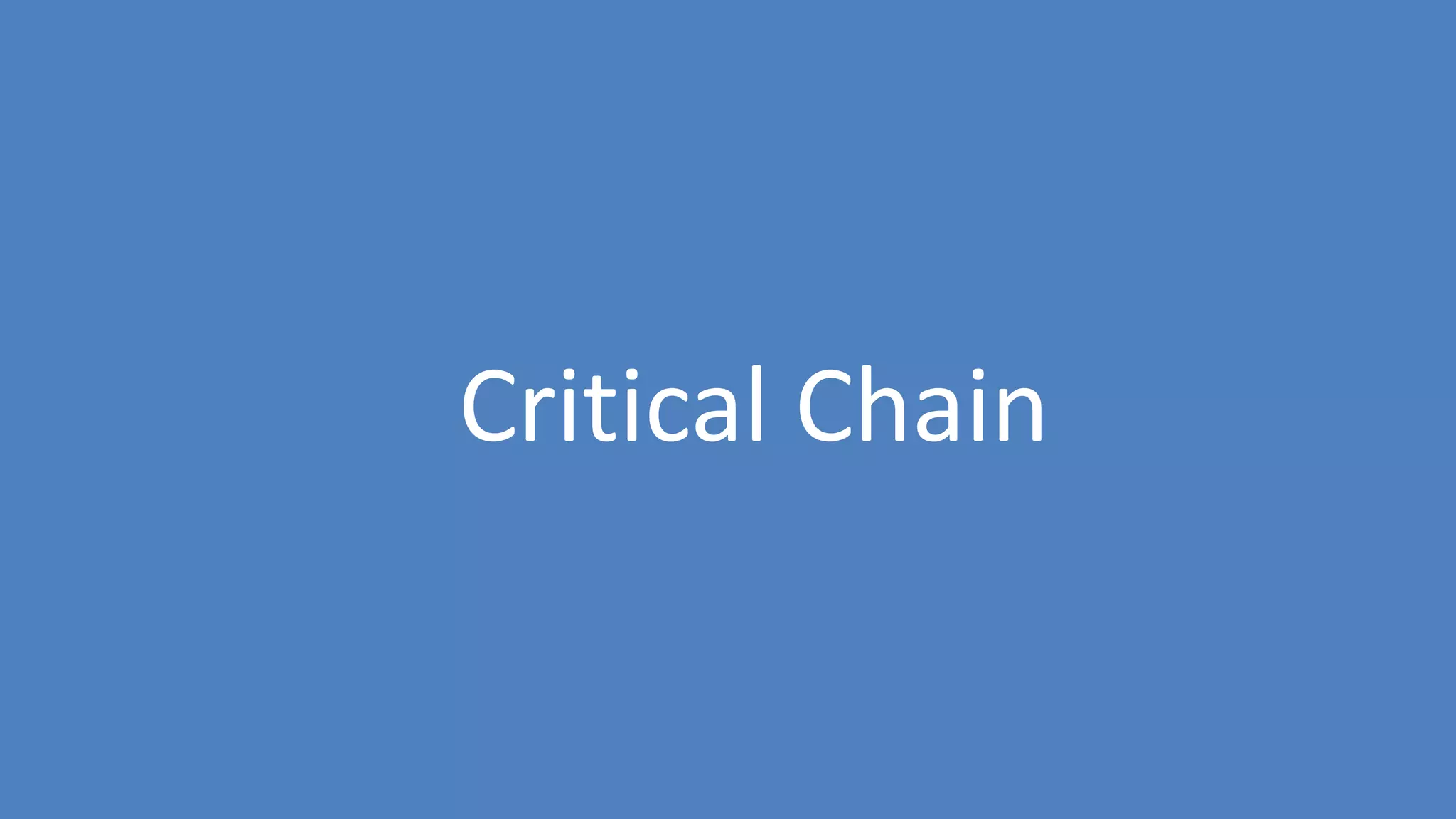 147
Critical Chain
 