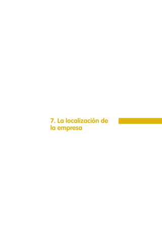 7. La localización de
la empresa
 