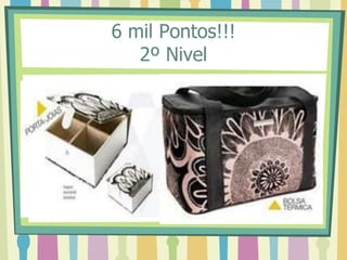 6 mil Pontos!!!
2º Nivel
 