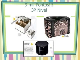 9 mil Pontos!!!
3º Nível
 