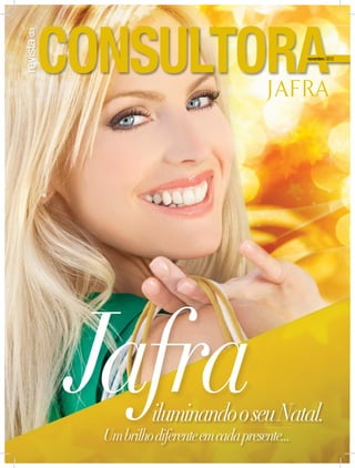 revista da
                                                       novembro / 2012




             Jafra     iluminando o seu Natal.
             Um brilho diferente em cada presente...
 