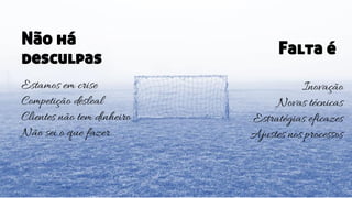 Mas por que
muitas
empresas
não
conseguem
ter sucesso
no
televendas?
Estamos em crise
Competição desleal
Clientes não tem dinheiro
Não sei o que fazer
Inovação
Novas técnicas
Estratégias eficazes
Ajustes nos processos
Não há
desculpas
Falta é
 