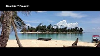 [San Blás // Panamá]
 