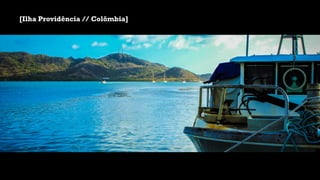 [Ilha Providência // Colômbia]
 