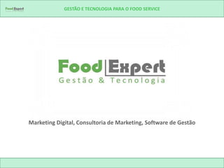 GESTÃO E TECNOLOGIA PARA O FOOD SERVICE




Marketing Digital, Consultoria de Marketing, Software de Gestão
 