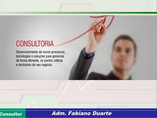 Consultoria de Planejamento - CPLAN
Secretaria de Estado da Administração - SEAConsultor Adm. Fabiano Duarte
 