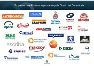 Empresas com Projetos Implantados pela Direct Link Consultoria
3
 
