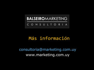 [email_address] www.marketing.com.uy Más información 