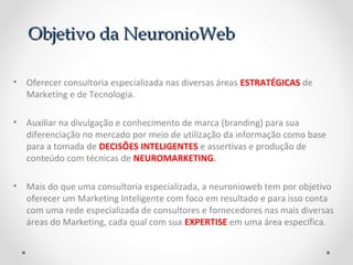 neurociência
+ marketing
= neuromarketing
o que é neuromarketing?
 