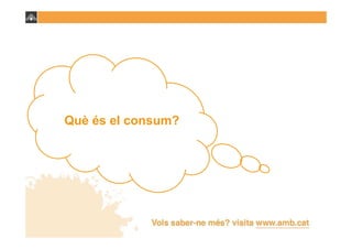 Què és el consum?
 