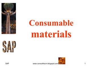 Consumable  materials S A P 