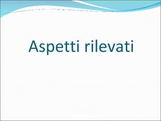 Aspetti rilevati 