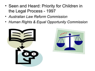 Seen and Heard: Priority for Children in the Legal Process - 1997 Australian Law Reform Commission Human Rights & Equal Opportunity Commission 