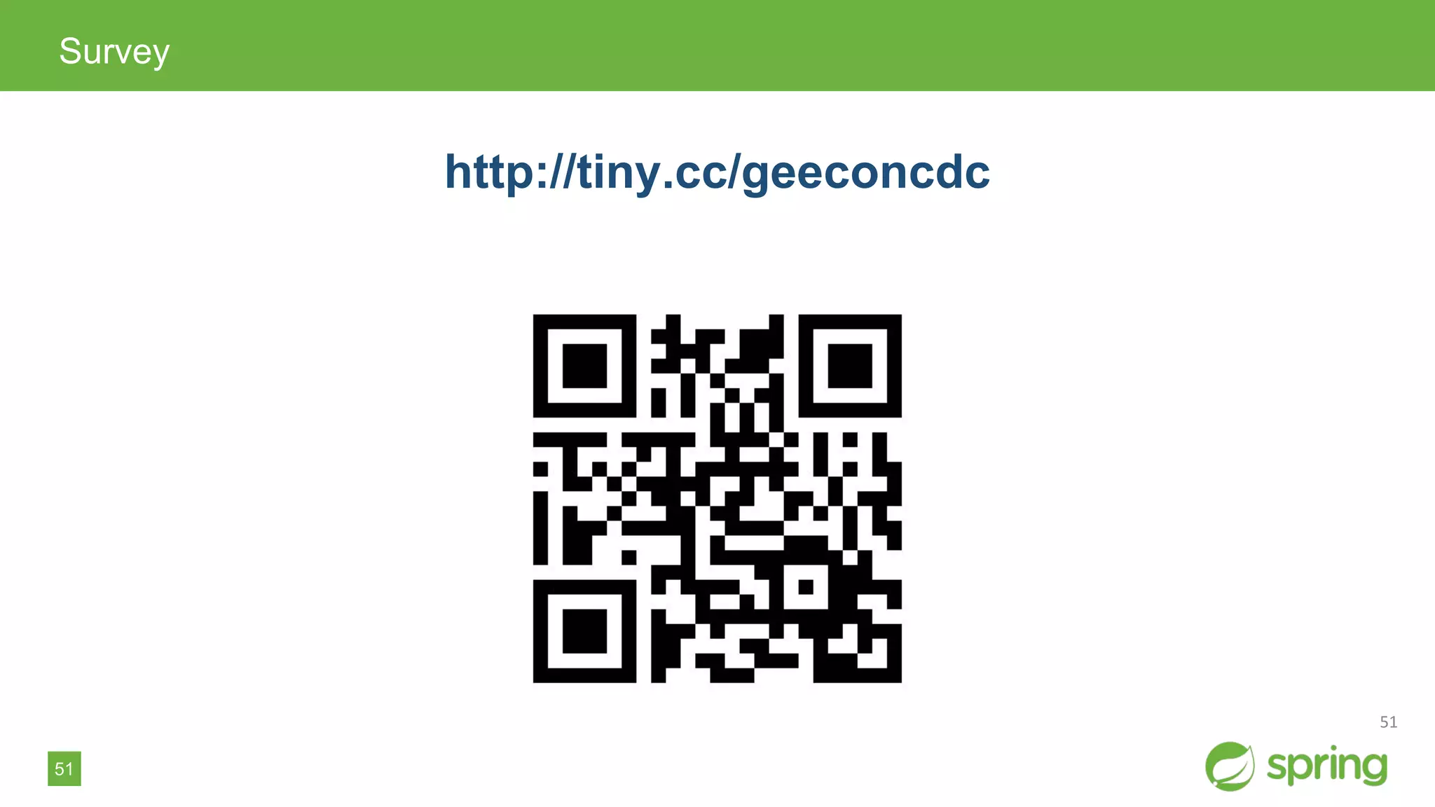 51
Survey
http://tiny.cc/geeconcdc
 