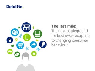 The last mile: The next battleground for businesses adapting to changing consumer behaviour  