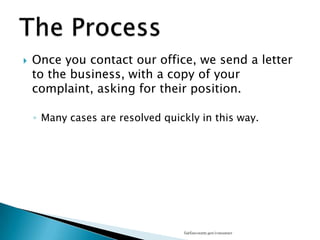We save consumers time and money by handling disputes for them and not involving the courts or lawyers.fairfaxcounty.gov/consumer