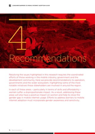| Recommendations16
CONSUMER BARRIERS TO MOBILE INTERNET ADOPTION IN ASIA
Recommendations
4
Resolving the issues highlight...
