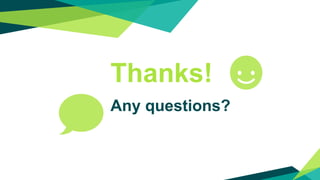 Thanks!
Any questions?
 