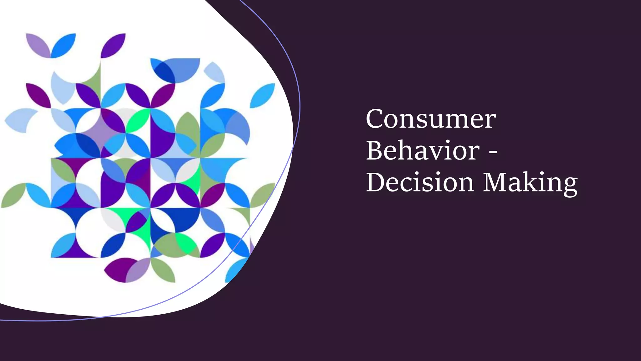 Consumer behavior - Decision making & Types | PPT