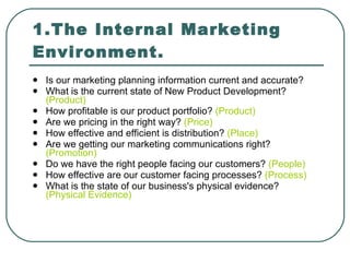1.The Internal Marketing Environment. ,[object Object],[object Object],[object Object],[object Object],[object Object],[object Object],[object Object],[object Object],[object Object]