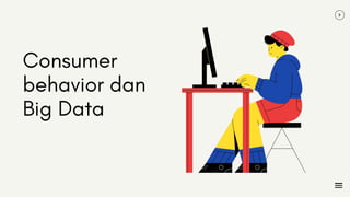 Consumer behavior dan big data 