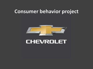 Consumer behavior project
 