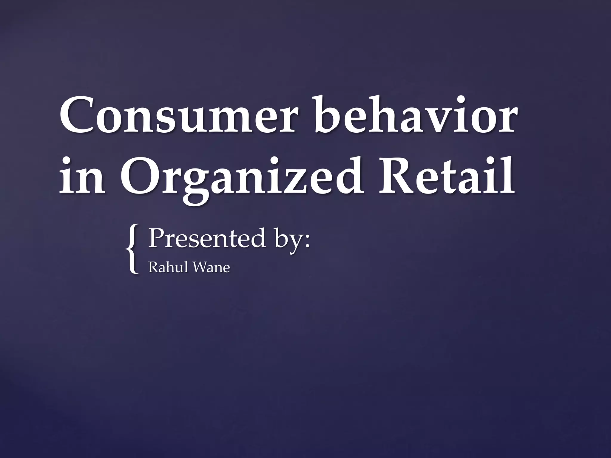 Consumer behavior in Organized Retail | PDF