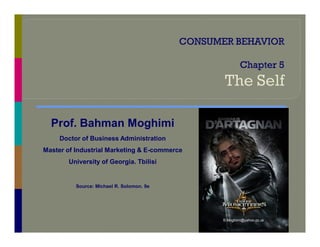 Prof. Bahman Moghimi 
Doctor of Business Administration 
Master of Industrial Marketing & E-commerce 
University of Georgia. Tbilisi 
Source: Michael R. Solomon. 9e 
B.Moghimi@yahoo.co.uk 
 