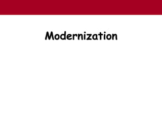 Modernization
 