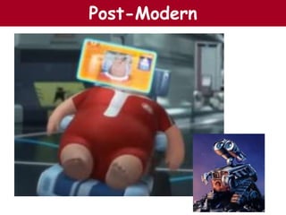 Post-Modern
 
