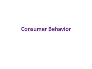 Consumer Behavior
 