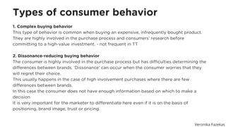 Types of consumer behavior
1. Complex buying behavior
This type of behavior is common when buying an expensive, infrequent...