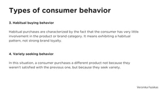 Types of consumer behavior
3. Habitual buying behavior
Habitual purchases are characterized by the fact that the consumer ...