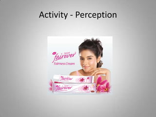 Activity - Perception
 