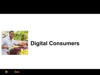 Digital Consumers
 