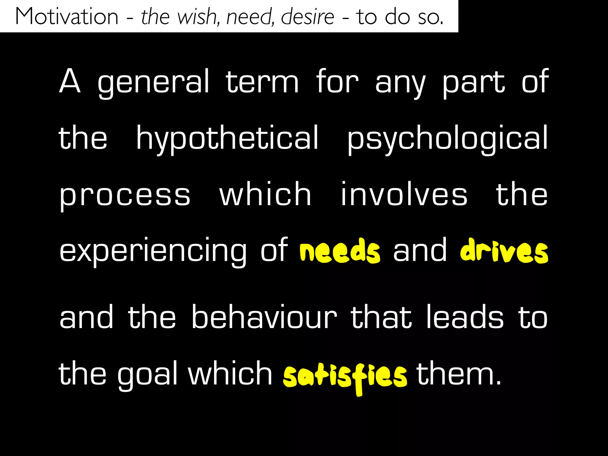 Motivation - the wish, need, desire - to do so.

    A general term for any part of
    the hypothetical psychological
    process which involves the
    experiencing of needs and drives
    and the behaviour that leads to
    the goal which satisfies them.
 