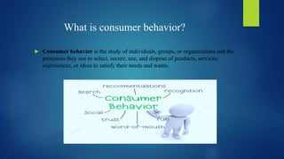 What is consumer behavior?
 Consumer behavior is the study of individuals, groups, or organizations and the
processes the...