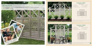 v
                                                                                                                                   Screen S001
                                                                                                                                       Yardistry Material
                                                                                                             2   - Arch Topper                     2 - 80” Top & Bottom Rail
    Screens                                                                                                  2
                                                                                                             2
                                                                                                                 - One High X Topper
                                                                                                                 - Two High X Panel
                                                                                                                                                  *2 - 4” x 4” x 96” Post
                                                                                                                                                   1 - Panel Clips (pkg 6)
    Yesterday you looked out over an open and uninviting view; today you are enjoying a private place        2   - Two High L5 Lattice Panel       2 - 4” x 4” Post Cap

    with good friends and family.



                                                                                                                             4’ 11 3/4”




                                                                                                                                                            6’ 6 1/2”
                                                                                                                                                            7’ 1 1/2”




                                                                                                            *For straight line screen and fence projects, Yardistry recommends setting posts in concrete.
                                                                                                             Post depth to be determined by wind, soil, and frost conditions. Consult your local building
                                                                                                             authorities for appropriate depth and installation method.




                                                                                                        v
                                                                                                                                   Screen S002
                                                                                                                                        Yardistry Material
                                                                                                             2   - Arch Topper                      2 - 80” Top & Bottom Rail
                                                                                                             2   - One High X Topper               *4 - 4” x 4” x 96” Post
                                                                                                             2   - Three High X Panel               3 - Panel Clips (pkg 6)
                                                                                                             2   - Three High L5 Lattice Panel      4 - 4” x 4” Post Cap




                                                                                                                              6’ 5 3/4”




                                           ed
                                   un want
                            thatutifully
                                                                                                                                             1’ 8”          3’ 3 1/2”          1’ 8”
                                                                                                                                                            7’ 9 1/2”


                     ff
              e e n ow . . . b e a
           Scr vie                                                                                          *For straight line screen and fence projects, Yardistry recommends setting posts in concrete.
                                                                                                             Post depth to be determined by wind, soil, and frost conditions. Consult your local building
5                                                                                                                                                                                                           6
                                                                                                             authorities for appropriate depth and installation method.
 