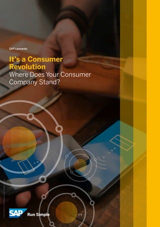 SAP Leonardo
It’s a Consumer
Revolution
Where Does Your Consumer
Company Stand?
1 / 3
©2017SAPSEoranSAPaffiliatecompany.Allrightsreserved.
 