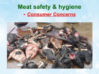 Meat safety & hygiene -   Consumer Concerns 
