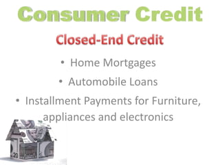 Consumer Credit Closed-End Credit  Home Mortgages