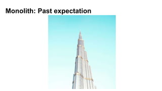 Monolith: Past expectation
 