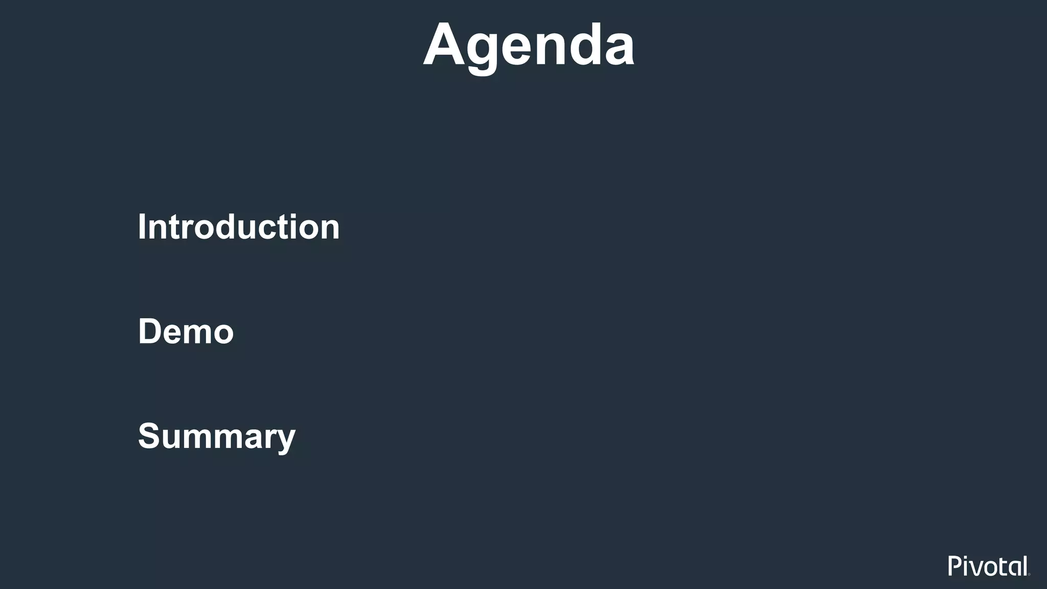 4
Introduction
Demo
Summary
Agenda
 