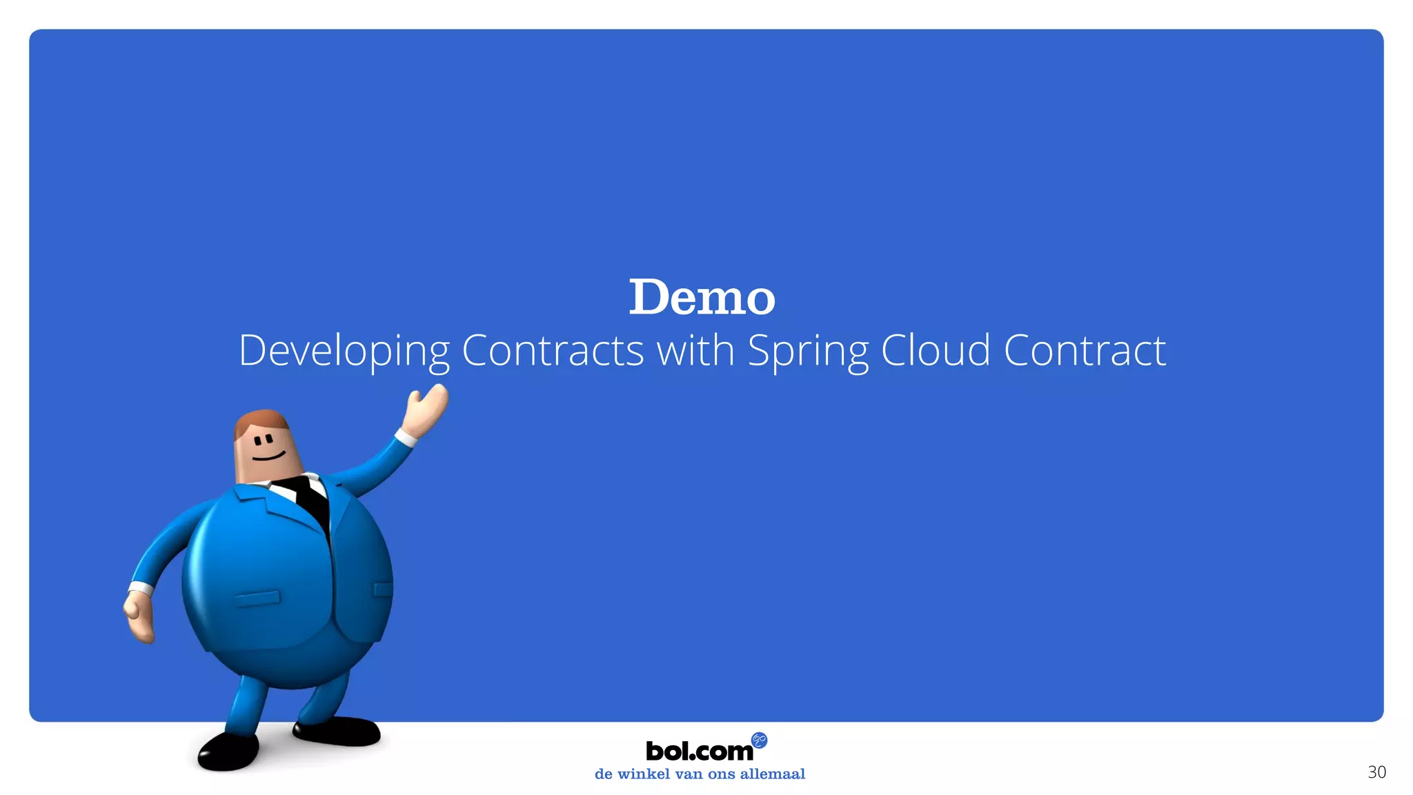 Developing Contracts with Spring Cloud Contract
30
 