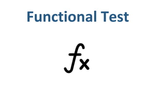 Functional Test
 