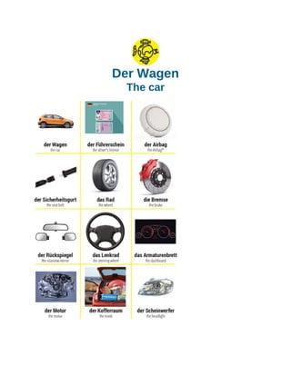 Der Wagen
The car
 
