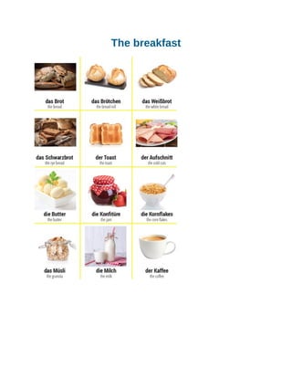 The breakfast
 