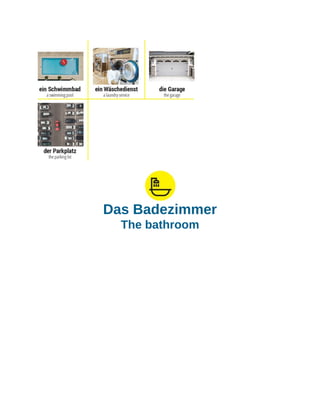 Das Badezimmer
The bathroom
 