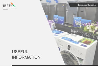 Consumer Durables
USEFUL
INFORMATION
 