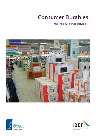 Consumer Durables
     MARKET & OPPORTUNITIES
 